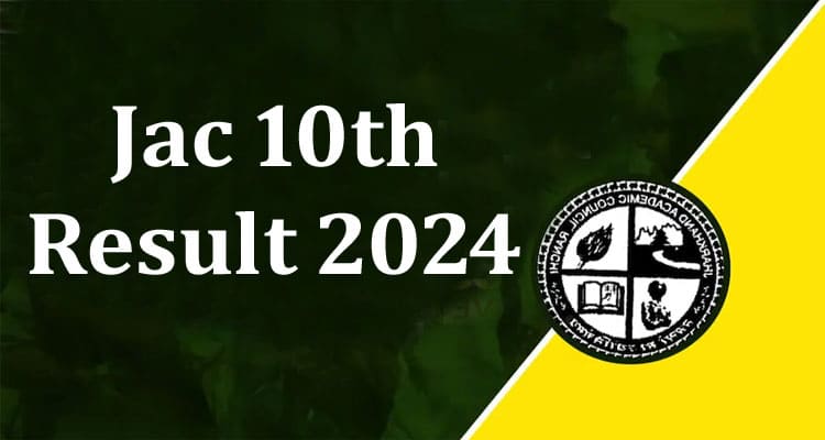 Latest News Jac 10th Result 2024